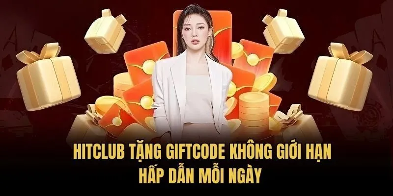 Hitclub Tặng Giftcode Không Giới Hạn Hấp Dẫn Mỗi Ngày