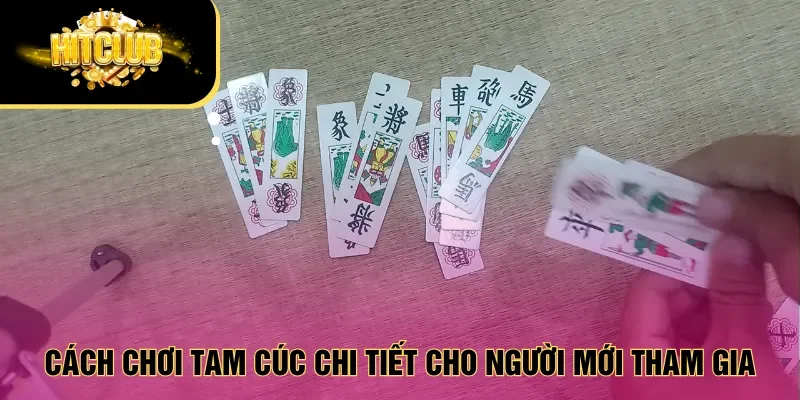 Cách chơi Tam cúc chi tiết cho người mới tham gia